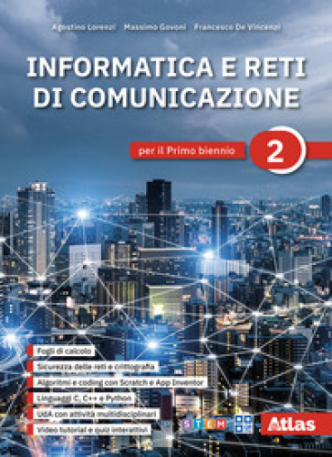 Informatica e reti di comunicazione. Per il primo biennio delle Scuole superiori. Vol. 2