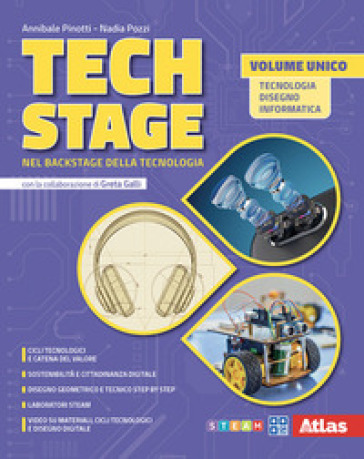 Tech Stage. Nel backstage della tecnologia. Tecnologia. Disegno. Informatica. Per la Scuola media