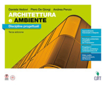 Architettura e ambiente. Discipline progettuali. Per le Scuole superiori