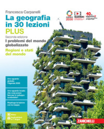 La geografia in 30 lezioni. I problemi del mondo globalizzato. Ediz. PLUS. Con Regioni e stati del mondo. Per le Scuole superiori. Con e-book. Con esp