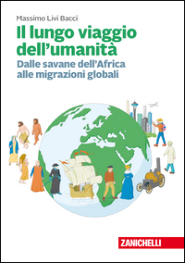 Il lungo viaggio dell'umanità. Dalle savane dell'Africa alle migrazioni globali. Per la Scuola media. Con Contenuto digitale (fornito elettronicamente)
