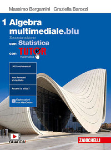 Matematica multimediale.blu. Algebra. Con Statistica. Con Tutor. Per le Scuole superiori. Con espansione online. Vol. 1