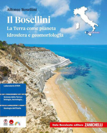 Il Bosellini. La Terra come pianeta. Idrosfera e geomorfologia. Ediz. compatta. Volume per il primo biennio delle Scuole superiori