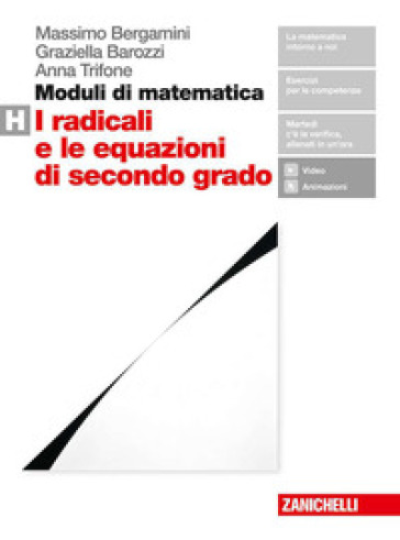 Moduli di matematica. Per le Scuole superiori. Con espansione online. Vol. H: I radicali e le equazioni di secondo grado