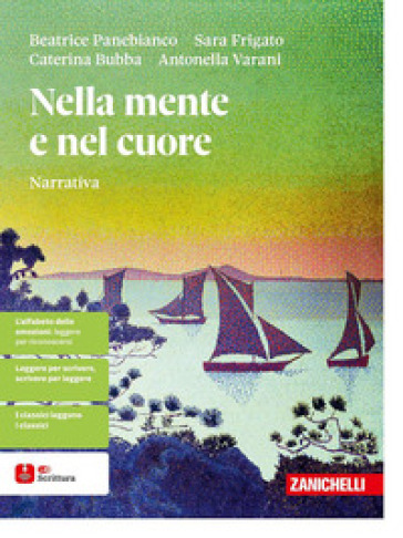 Nella mente e nel cuore. Narrativa. Con Gli strumenti della scrittura. Con ebook. Con espansione online