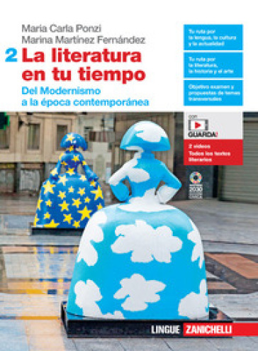 La literatura en tu tiempo. Per le Scuole superiori. Con e-book. Con espansione online. Vol. 2: Del Modernismo a la época contemporánea