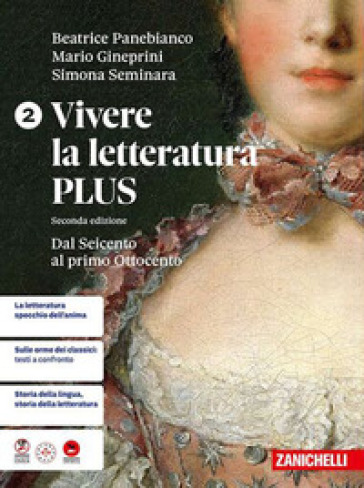 Vivere la letteratura Plus. Per le Scuole superiori. Vol. 2: Leopardi dal Seicento al primo Ottocento