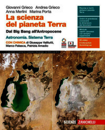 La scienza del pianeta Terra. Dal Big Bang all'Antropocene. Con Astronomia, Sistema Terra, Chimica. Per le Scuole superiori. Con Contenuto digitale (fornito elettronicamente)