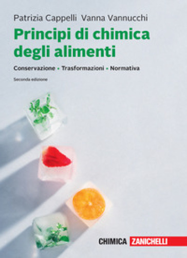 Principi di chimica degli alimenti. Conservazione, trasformazioni, normativa. Con ebook