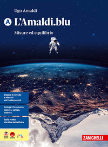 L'Amaldi.blu. Per le Scuole superiori. Vol. A: Misure ed equilibrio