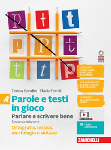 Parole e testi in gioco. Parlare e scrivere bene. Per la Scuola media. Con e-book. Con espansione online. Vol. A-B: Ortografia, lessico, morfologia e sintassi-Comunicazione e scrittura