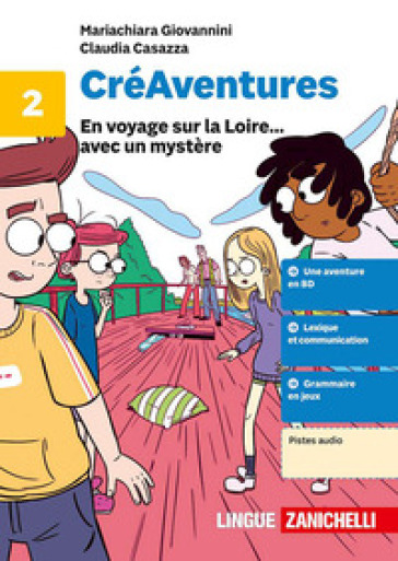 CréAventures. Per la Scuola media. Vol. 2: En voyage sur la Loire? avec un mystère