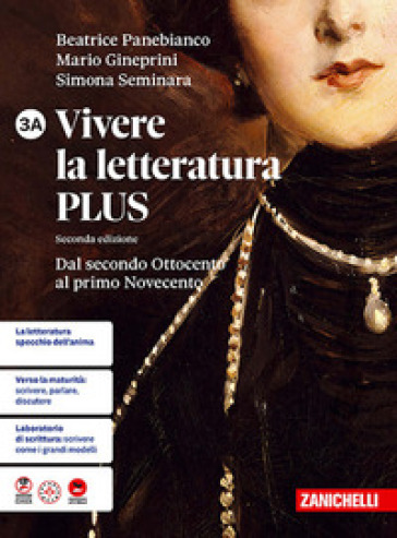 Vivere la letteratura Plus. Per le Scuole superiori. Vol. 3A: Dal secondo Ottocento al primo Novecento