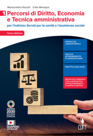 Percorsi di diritto, economia e tecnica amministrativa. Per il settore dei Servizi per la sanità e l'assistenza sociale. Per le Scuole superiori. Con Contenuto digitale (fornito elettronicamente). Vol. 1