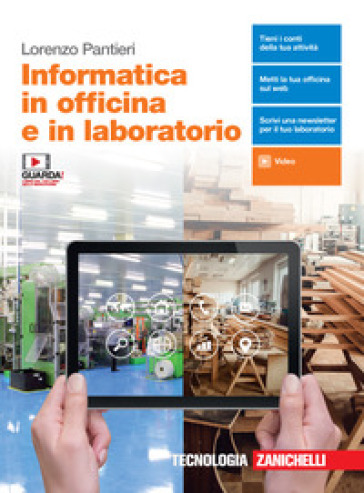 Informatica in officina e in laboratorio. Per le Scuole superiori. Con e-book. Con espansione online