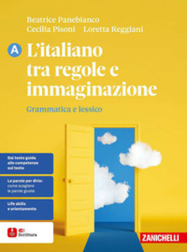 L'italiano tra regole e immaginazione. Grammatica e lessico + Comunicazione e scrittura. Per le Scuole superiori
