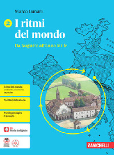 I ritmi del mondo. Idee per imparare. Per le Scuole superiori. Vol. 2: Da Augusto all'anno Mille
