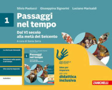 Passaggi nel tempo. Idee per imparare. Per la Scuola media. Vol. 1: Dal VI secolo alla metà del Seicento