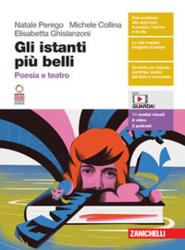 Gli istanti più belli. Poesia e teatro. Per le Scuole superiori. Con espansione online