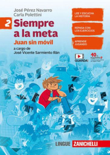 Todos a la meta. Siempre a la meta. Per la Scuola media. Con espansione online. Vol. 2: Juan sin móvil