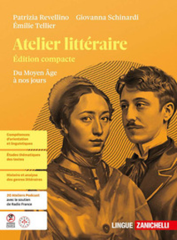 Atelier littéraire. Du Moyen Age à nos jours. Per le Scuole superiori