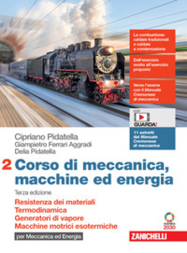 Corso di meccanica, macchine ed energia. Per le Scuole superiori. Con Contenuto digitale (fornito elettronicamente). Vol. 2: Resistenza dei materiali. Termodinamica. Generatori di vapore. Macchine motrici esotermiche.
