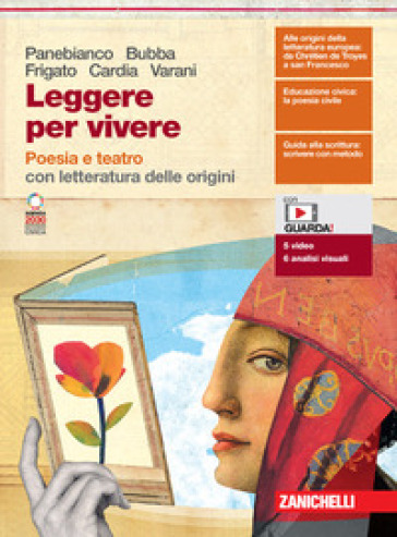 Leggere per vivere. Poesia e teatro. Con letteratura delle origini. Per le Scuole superiori. Con e-book. Con espansione online