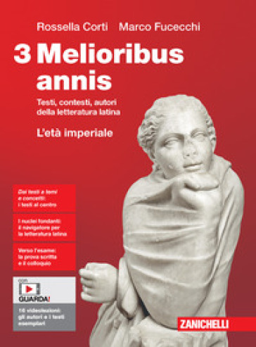 Melioribus annis. Testi, contesti, autori della letteratura latina. Per le Scuole superiori. Con Contenuto digitale (fornito elettronicamente). Vol. 3: L' età imperiale