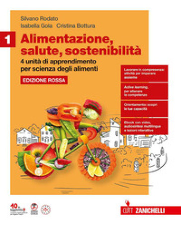 Alimentazione, salute, sostenibilità. Ediz. Rossa. Con 4 unità di apprendimento per Scienza degli alimenti. Per le Scuole superiori. Con e-book. Con espansione online. Vol. 1