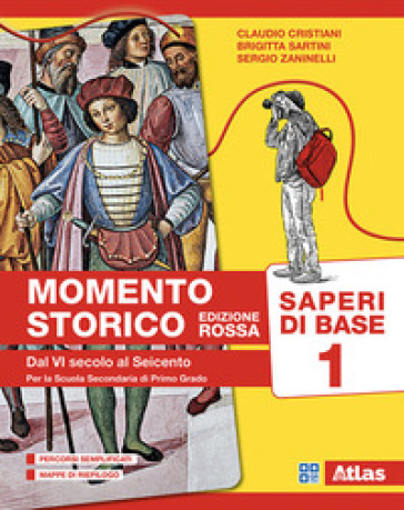 Momento storico. Saperi di base. Ediz. rossa. Per la Scuola media. Vol. 1
