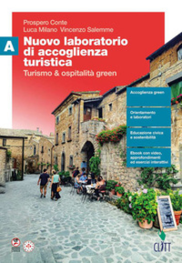 Nuovo laboratorio di accoglienza turistica. Turismo e ospitalità green. Per le Scuole superiori. Vol. A