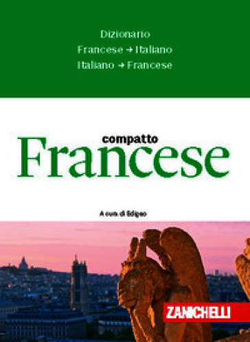 Francese compatto. Dizionario francese-italiano, italiano-francese