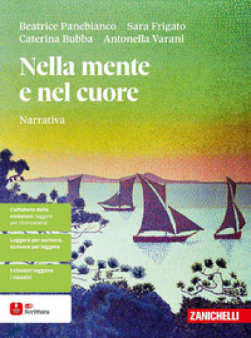 Nella mente e nel cuore. Narrativa. Per le Scuole superiori. Con ebook. Con espansione online