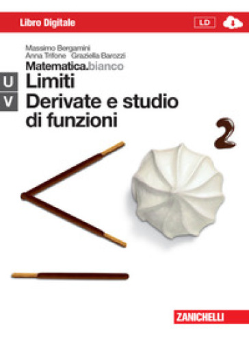 Matematica.Bianco. Moduli Uv: Limiti, Derivate E Studio Di Funzioni. Con Maths In English. Per Le Scuole Superiori. Con E-Book. Con Espansione Online