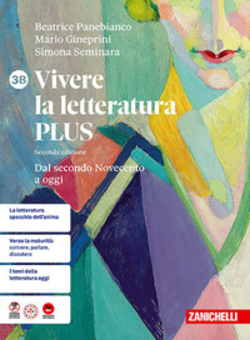 Vivere la letteratura Plus. Per le Scuole superiori. Vol. 3B: Dal secondo Novecento a oggi