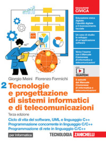 Tecnologie e progettazione di sistemi informatici e di telecomunicazioni. Per le Scuole superiori. Con e-book. Con espansione online. Vol. 2: Ciclo di vita del software, UML e linguaggio C++. Programmazione concorrente in linguaggio C/C++. Programmazione di rete in linguaggio C/C++