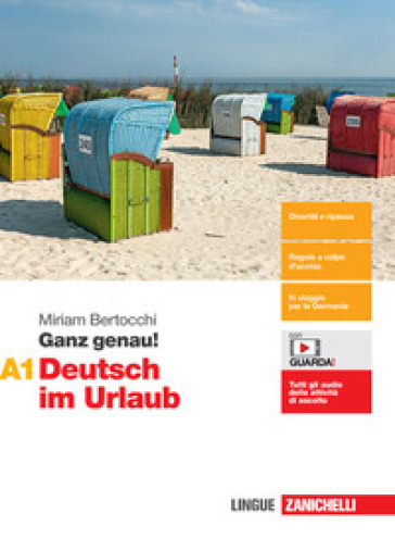 Ganz genau! Deutsch im Urlaub. Vol. A1. Per le Scuole superiori. Con espansione online
