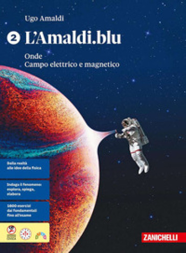 L'Amaldi.blu. Per le Scuole superiori. Vol. 2: Onde. Campo elettrico e magnetico