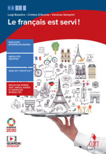 Le français est servi! Per le Scuole superiori. Con e-book. Con espansione online