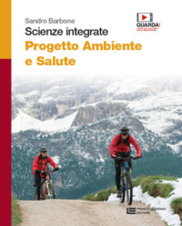 Scienze integrate. Progetto ambiente e salute. Per il biennio delle Scuole superiori. Con e-book. Con espansione online