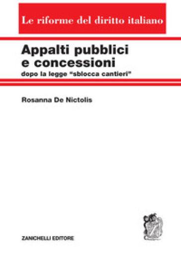 Appalti pubblici e concessioni dopo la legge «sblocca cantieri»