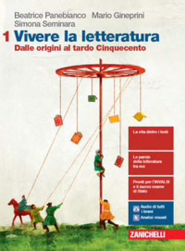 Vivere la letteratura. Per le Scuole superiori. Con e-book. Con espansione online. Vol. 1: Dalle origini al tardo Cinquecento