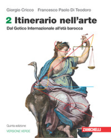 Itinerario nell'arte. Edizione verde. Per le Scuole superiori. Con Contenuto digitale (fornito elettronicamente). Vol. 2: Dal Gotico Internazionale all'età barocca