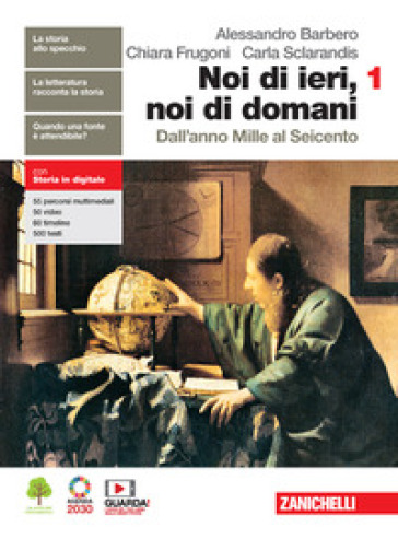 Noi di ieri, noi di domani. Con educazione civica. Per le Scuole superiori. Con e-book. Con espansione online. Vol. 1: Dall'anno Mille al Seicento