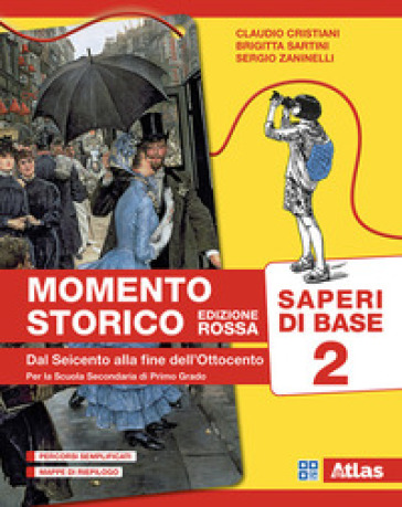 Momento storico. Saperi di base. Ediz. rossa. Per la Scuola media. Vol. 2