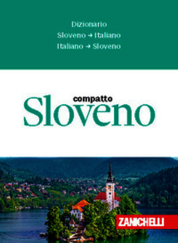 Sloveno compatto. Dizionario sloveno-italiano, italiano-sloveno. Ediz. bilingue