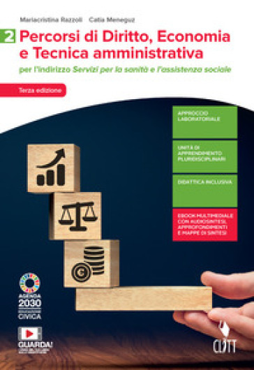 Percorsi di diritto, economia e tecnica amministrativa. Per il settore dei Servizi per la sanità e l'assistenza sociale. Per le Scuole superiori. Con Contenuto digitale (fornito elettronicamente). Vol. 2