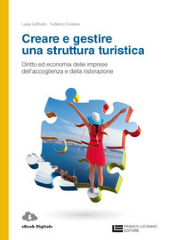 Creare e gestire una struttura turistica. Diritto ed economia delle imprese dell'accoglienza e della ristorazione. Per le Scuole superiori. Con Contenuto digitale (fornito elettronicamente)