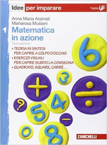 Matematica in azione. Idee per imparare. Per la Scuola media. Vol. 1