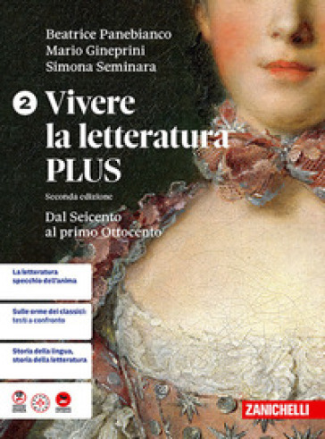 Vivere la letteratura Plus. Per le Scuole superiori. Vol. 2: Dal Seicento al primo Ottocento